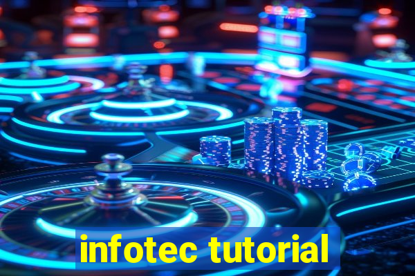 infotec tutorial